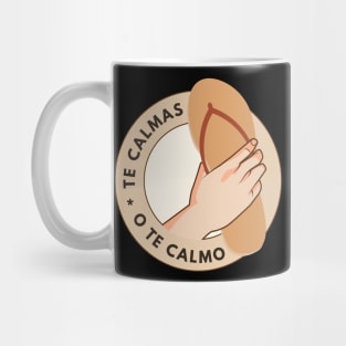 Te Calmas O Te Calmo Funny Spanish Quote Mug